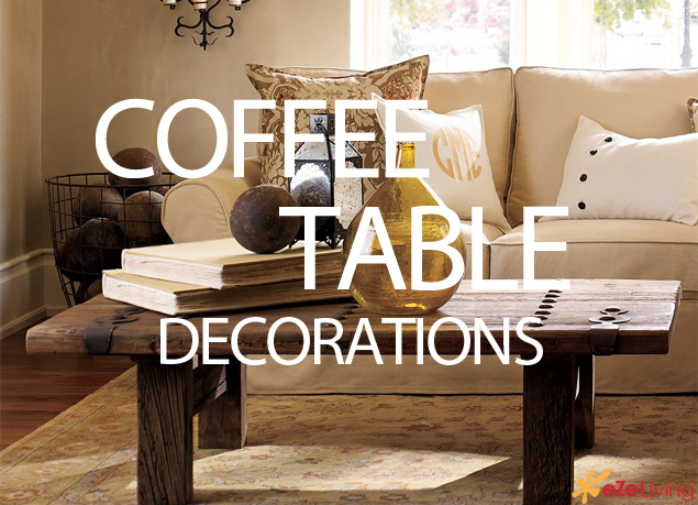 How To Decorate A Coffee Table With Pottery Barns « eZeLiving